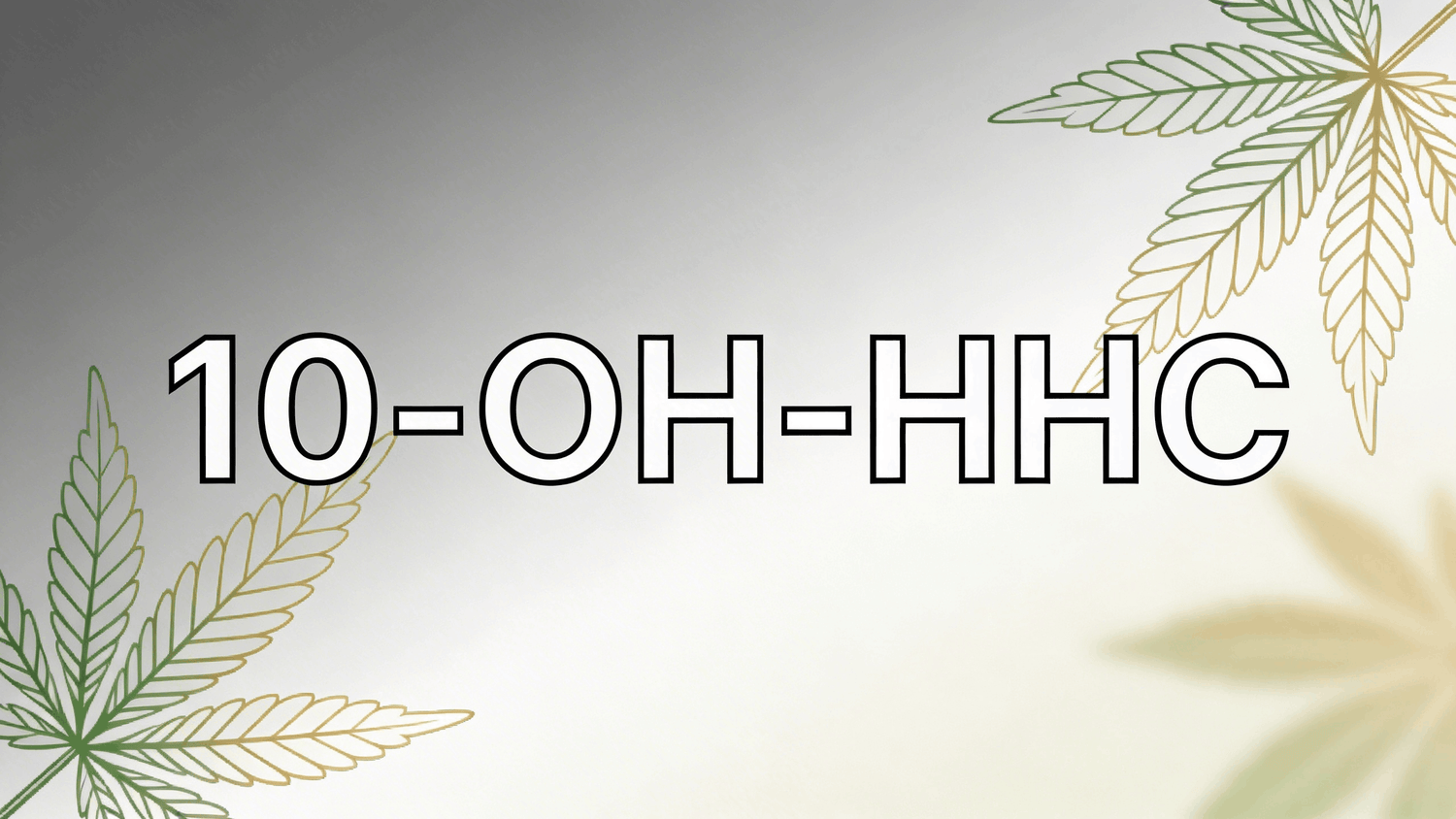10-OH-HHC Wirkung, Erfahrungen & alles, was du wissen musst (2026)